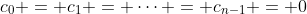 c_0 = c_1 = \dots = c_{n-1} = 0