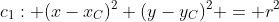 c_1: (x-x_C)^2+(y-y_C)^2 = r^2
