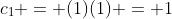 c_1 = (1)(1) = 1