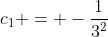 c_1 = -\frac{1}{3^2}