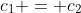 c_1 = c_2