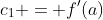 c_1 = f'(a)