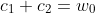 c_1+c_2=w_0