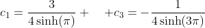 c_1=\frac{3}{4\sinh(\pi)} \quad c_3=-\frac{1}{4\sinh(3\pi)}
