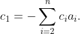 c_1=-\sum_{i=2}^nc_ia_i.
