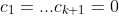 c_1=...c_{k+1}=0