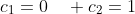 c_1=0\quad c_2=1