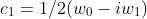 c_1=1/2(w_0-iw_1)