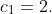c_1=2.