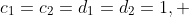 c_1=c_2=d_1=d_2=1, 