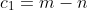 c_1=m-n