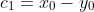 c_1=x_0-y_0