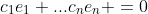 c_1e_1+...c_ne_n =0