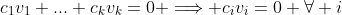 c_1v_1+...+c_kv_k=0 \Longrightarrow c_iv_i=0 \forall i