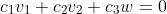 c_1v_1+c_2v_2+c_3w=0