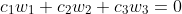 c_1w_1+c_2w_2+c_3w_3=0