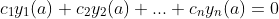 c_1y_1(a)+c_2y_2(a)+...+c_ny_n(a)=0