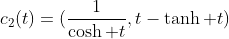 c_2(t)=(\frac{1}{\cosh t},t-\tanh t)