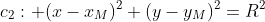 c_2: (x-x_M)^2+(y-y_M)^2=R^2