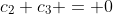 c_2+c_3 = 0