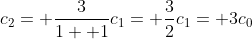 c_2= \frac{3}{1+ 1}c_1= \frac{3}{2}c_1= 3c_0