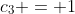 c_3 = 1