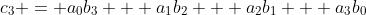 c_3 = a_0b_3 + a_1b_2 + a_2b_1 + a_3b_0