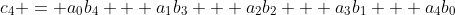 c_4 = a_0b_4 + a_1b_3 + a_2b_2 + a_3b_1 + a_4b_0