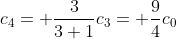 c_4= \frac{3}{3+1}c_3= \frac{9}{4}c_0