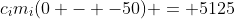 c_im_i(0 - -50) = 5125~J