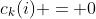 c_k(i) = 0
