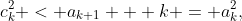 c_k^2 < a_{k+1} + k = a_k^2,