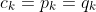 c_k=p_k=q_k