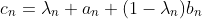 c_n=\lambda_n a_n+(1-\lambda_n)b_n