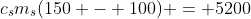c_sm_s(150 - 100) = 5200~J