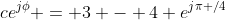 ce^{j\phi} = 3 - 4 e^{j\pi /4}