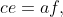 ce=af,