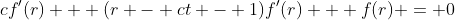 cf'(r) + (r - ct - 1)f'(r) + f(r) = 0