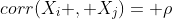 corr(X_i , X_j)= \rho