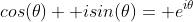 cos(\theta)+ isin(\theta)= e^{i\theta}