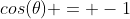 cos(\theta) = -1