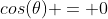 cos(\theta) = 0