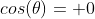 cos(\theta)= 0