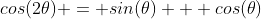 cos(2\theta) = sin(\theta) + cos(\theta)