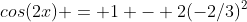 cos(2x) = 1 - 2(-2/3)^2
