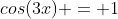 cos(3x) = 1