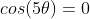 cos(5{\theta})=0