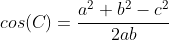 cos(C)=\frac{a^2+b^2-c^2}{2ab}