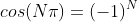 cos(N\pi)=(-1)^N
