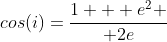 cos(i)={{1 + e^2} \over 2e}